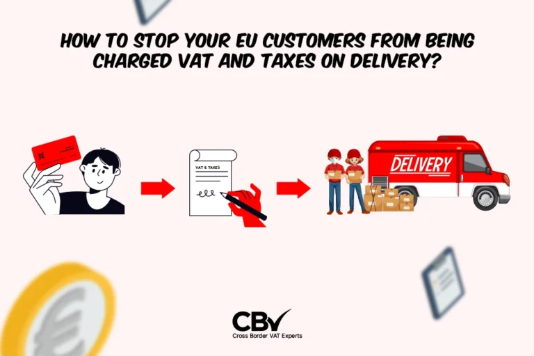 How to Stop Your EU Customers from Being Charged VAT and Taxes on Delivery